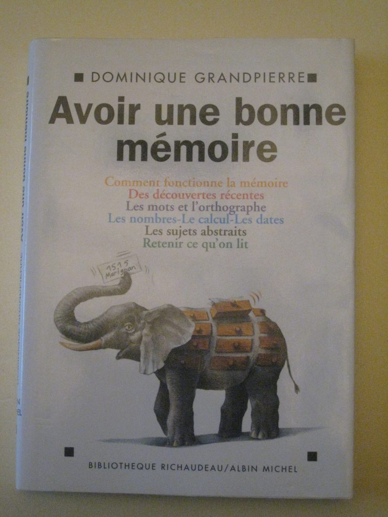 Livre : Avoir une bonne mémoire (Comment fonctionne la mémoire, les mots et l'orthographe, comment retenir ce que l'on lit etc.) chez Albin Michel