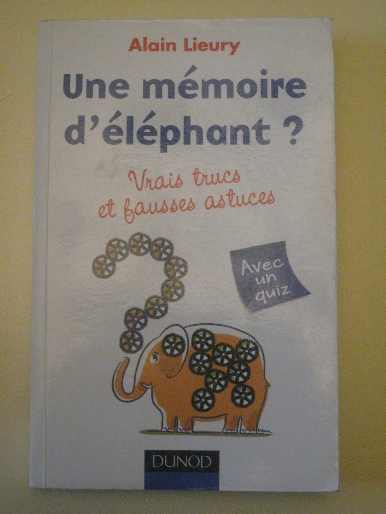 Livre: Une mémoire d'éléphant (vrais trucs et fausses astuces pour mémoriser) chez Dunod